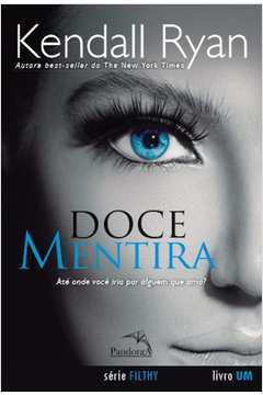 Doce Mentira - Ate Onde Voce Iria Por Alguem Que Ama - Livro 1