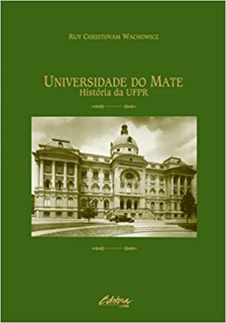 Universidade Do Mate - Historia Da Ufpr
