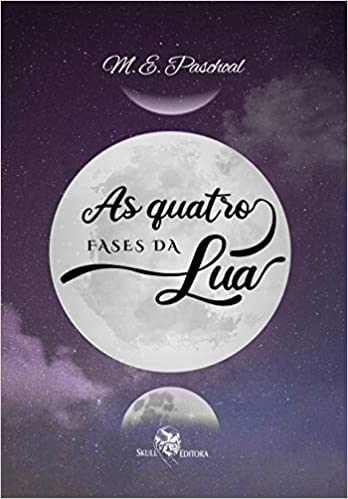 As Quatro Fases da Lua