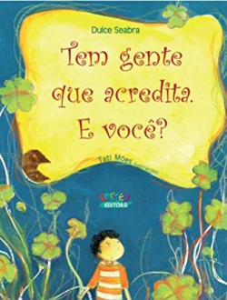 Tem Gente Que Acredita. E Voce?
