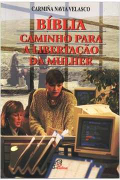 Biblia Caminho Para A Libertacao Da Mulher