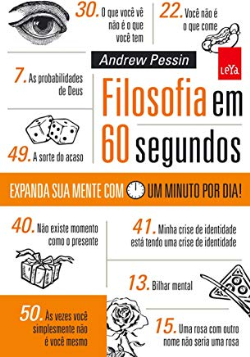 Filosofia Em 60 Segundos - Expanda Sua Mente Com Um Minuto Por Dia