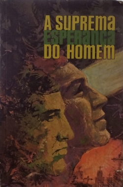 A Suprema Esperanca Do Homem