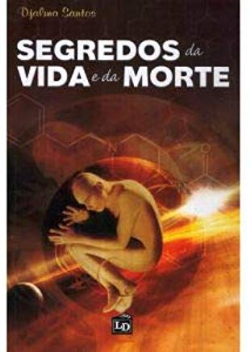 Segredos Da Vida E Da Morte