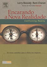 Encarando A Nova Realidade. Os Novos Caminhos Para A Vitoria Nos Negocios