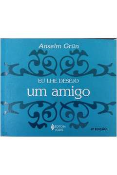 Eu Lhe Desejo Um Amigo