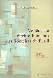 Violencia E Direitos Humanos Nas Fronteiras Do Brasil