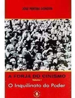 A Forja Do Cinismo V. 1 O Inquilinato Do Poder