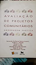 Avaliacao De Projetos Comunitarios. Abordagem Pratica
