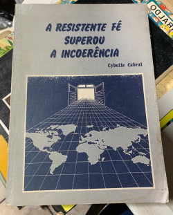 A Resistente Fe Superou A Incoerencia