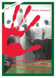 Direitos Humanos - Uma Amostra Das Unidades De Internacao De Adolescentes Em Conflitos Com A Lei