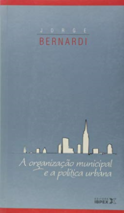A Organizacao Municipal E A Politica Urbana