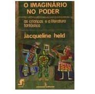 O Imaginario No Poder - As Criancas E A Literatura Fantastica