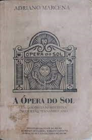 A Opera Do Sol - Uma Odisseia Nordestina No Sertao Pernambucano