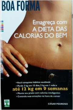 Emagreca Com A Dieta Das Calorias Do Bem