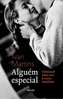 Alguem Especial - Cronicas De Amor Sexo E Outras Fatalidades