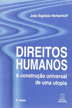 Direitos Humanos - A Construcao Universal De Uma Utopia