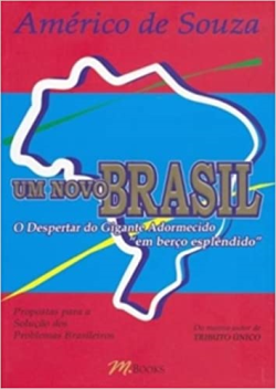 Um Novo Brasil - O Despertar Do Gigante Adormecido