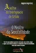 O Mestre Da Sensibilidade - Analise Da Inteligencia De Cristo V.02