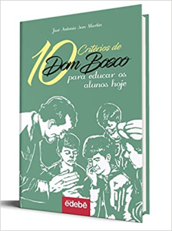 10 Criterios De Dom Bosco Para Educar Os Alunos Hoje