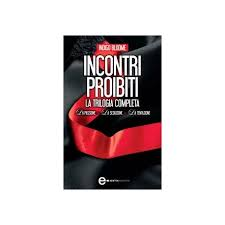 Incontri Proibiti - La Triologia Completa