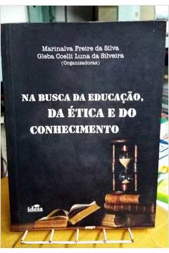 Na Busca Da Educacao Da Etica E Do Conhecimento - Autografado