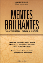 Mentes Brilhantes - Como Desenvolver Todo O Potencial Do Seu Cerebro