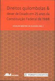 Direitos Quilombolas E Dever De Estado Em 25 Anos Da Constituicao Federal De 1988