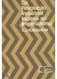 Da Revolucao Industrial Inglesa Ao Imperialismo