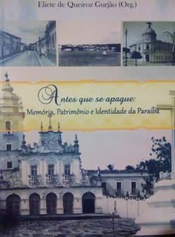 Antes Que Se Apague - Memoria Patrimonio E Identidade Da Paraiba