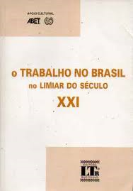 O Trabalho No Brasil No Limiar Do Seculo Xxi
