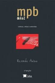 Mpb De A A Z = Cronicas, Criticas E Entrevistas