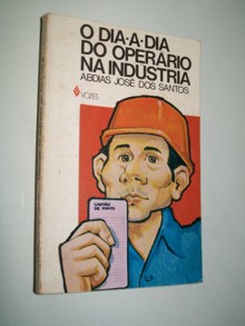 o Dia-a-dia Do Operario Na Industria