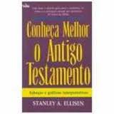 Conheca Melhor O Antigo Testamento