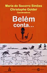 Belem Conta...- O Imaginario Nas Formas Narrativas Orais Populares Da Amazonia Paraense - Autografado