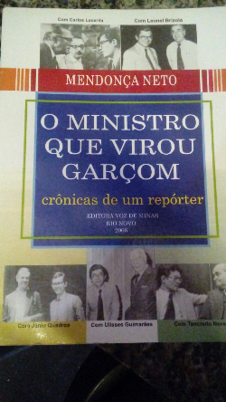 O Ministro Que Virou Garcom - Cronicas De Um Reporter