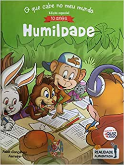 O Que Cabe No Meu Mundo - 10 Anos / Humildade