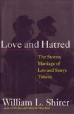 Love And Hatred - The Stormy Marriage Of Leo And Sonia Tolstoy