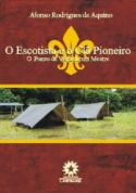 O Escotista E O Cla Pioneiro - O Ponto De Vista De Um Mestre