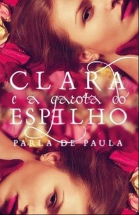 Clara E A Garota Do Espelho
