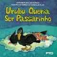 Urubu Queria Ser Passarinho
