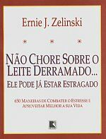 Nao Chore Sobre O Leite Derramado... Ele Pode Ja Estar Estragado