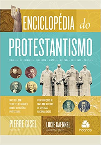 Enciclopédia do protestantismo - teologia eclesiologia filosofia historia cultura sociedade politica