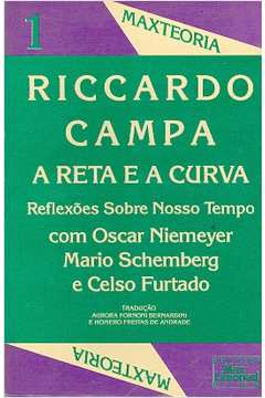 A Reta E A Curva - Reflexoes Sobre Nosso Tempo