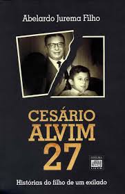 Cesario Alvim 27 Historias Do Filho De Um Exilado
