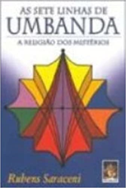 As Sete Linhas De Umbanda - A Religiao Dos Misterios