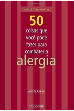 50 Coisas Que Voce Pode Fazer Para Combater A Alergia