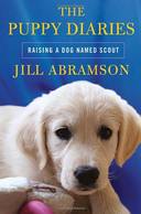 The Puppy Diaries - Raising A Dog Named Scout