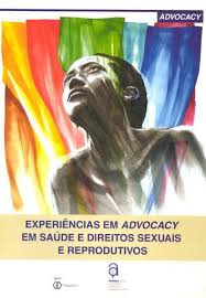 Experiencias Em Advocacy Em Saude E Direitos Sexuais E Reprodutivos