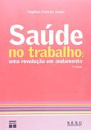 Saude No Trabalho Uma Revolução Em Andamento